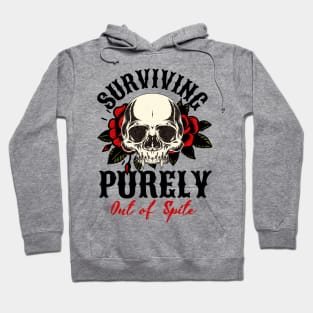 "Surviving Purely Out of Spite" Skull and Roses Hoodie